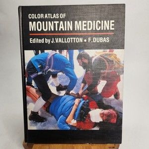 Color Atlas of Mountain Medicine Ed. by J. Vallotton 1991 Survival Skills *READ*